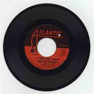 Wilson Pickett - A Man And A Half / People Make The World (What It Is)