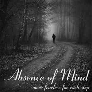 Absence Of Mind - More Fearless For Each Step