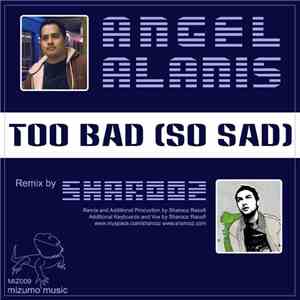 Angel Alanis - Too Bad (So Sad)