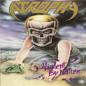 Atrophy  - Violent By Nature