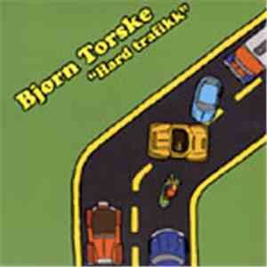 Bjørn Torske - Hard Trafikk
