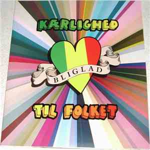 BliGlad - Kærlighed Til Folket