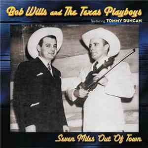 Bob Wills & His Texas Playboys - Seven Miles Out Of Town