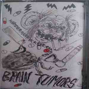 Brain Tumors - Whatever Man Fuck Everything