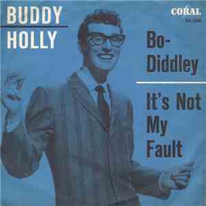 Buddy Holly - Bo Diddley / It's Not My Fault
