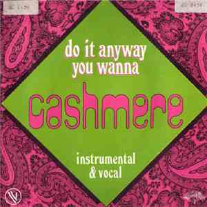 Cashmere  - Do It Anyway You Wanna