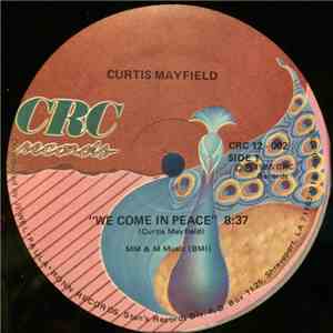 Curtis Mayfield - We Come In Peace