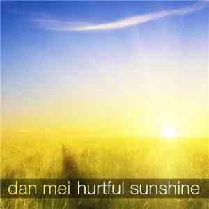 Dan Mei - Hurtful Sunshine