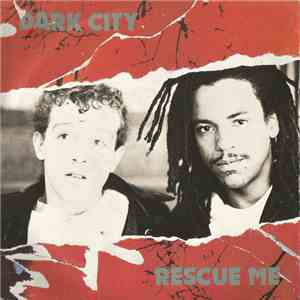 Dark City  - Rescue Me
