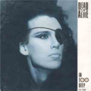 Dead Or Alive - In Too Deep