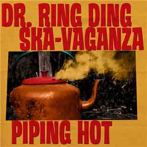 Dr. Ring Ding Ska-Vaganza - Piping Hot