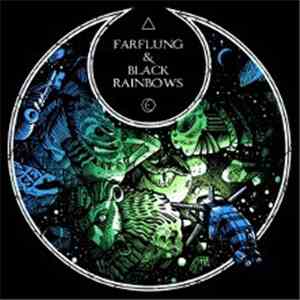 Farflung / Black Rainbows - Farflung & Black Rainbow