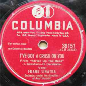 Frank Sinatra - I've Got A Crush On You / Ever Homeward