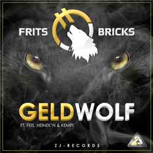 Frits Bricks Ft. Feis, Heinek'n & Kempi - Geldwolf