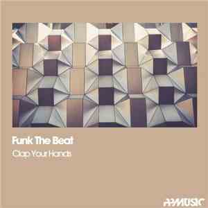 Funk The Beat - Clap Your Hands