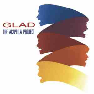 Glad  - The Acapella Project
