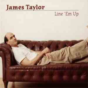 James Taylor  - Line 'em Up
