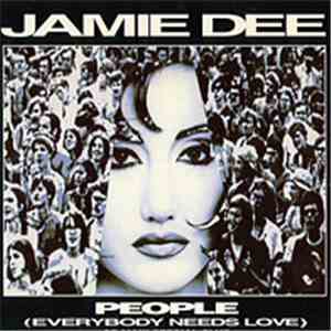 Jamie Dee - People (Everybody Needs Love)