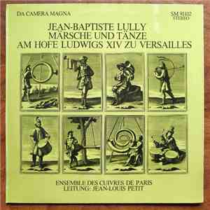 Jean-Baptiste Lully / Ensemble Des Cuivres De Paris, Jean-Louis Petit - Mär ...