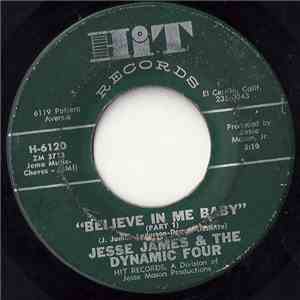 Jesse James  & The Dynamic Four  - Believe In Me Baby