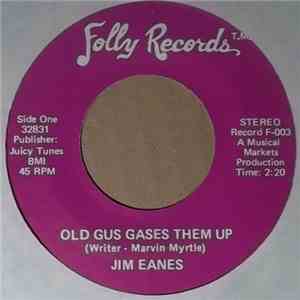 Jim Eanes - Old Gus Gases Them Up