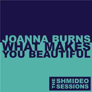 Joanna Burns - What Makes You Beautiful