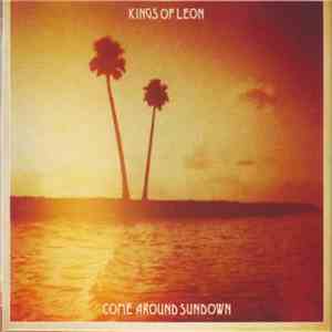 Kings Of Leon - Come Around Sundown