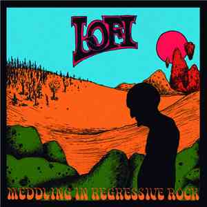 Lo-Fi  - Meddling in Regressive Rock