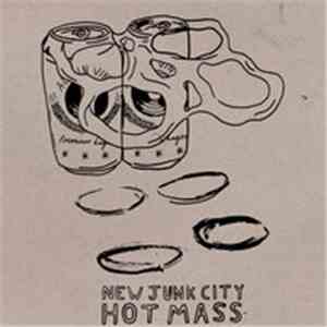 New Junk City / Hot Mass - New Junk City / Hot Mass