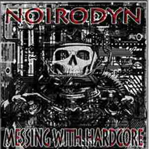 Noirodyn - Messing With Hardcore