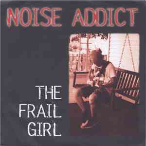 Noise Addict - The Frail Girl