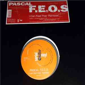 Pascal F.E.O.S. - I Can Feel That (Remixes)