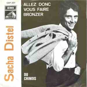 Sacha Distel - Allez Donc Vous Faire Bronzer / Du Chinois