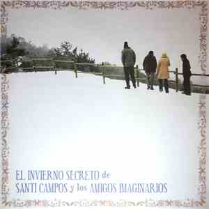 Santi Campos y Los Amigos Imaginarios - El Invierno Secreto de Santi Campos ...