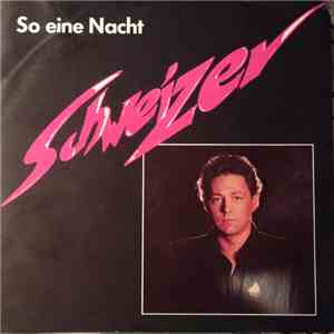 Schweizer - So Eine Nacht