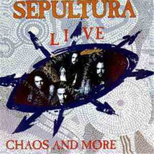 Sepultura - Live - Chaos And More