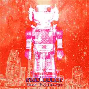 Sick Robot - Neon Buildings