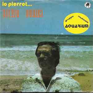 Silvio Dorici, Complesso Aquarium - Io Pierrot...