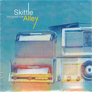 Skittle Alley - My Good Star