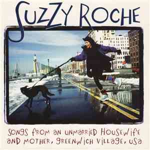 Suzzy Roche - Songs From An Unmarried Housewife And Mother, Greenwich Villa ...