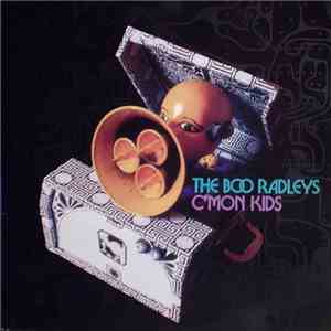 The Boo Radleys - C'Mon Kids