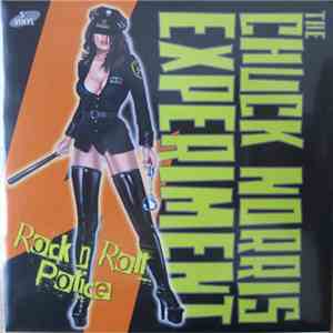 The Chuck Norris Experiment - Rock N Roll Police