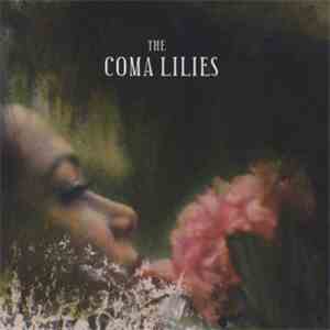 The Coma Lilies - The Coma Lilies