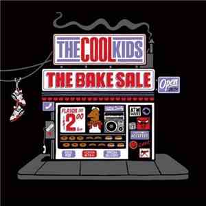 The Cool Kids - The Bake Sale