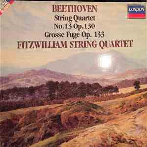 The Fitzwilliam String Quartet - String Quartets Op. 130 and Op. 133
