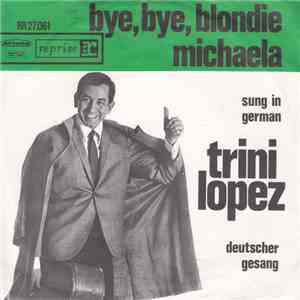 Trini Lopez - Bye Bye Blondie / Michaela