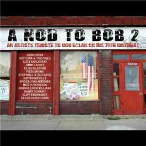 Various - A Nod To Bob 2 - An Artists´Tribute To Bob Dylan On His 70th Birt ...
