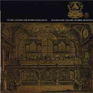 Vivaldi / Jean-François Paillard Chamber Orchestra - Concerti For Diverse I ...