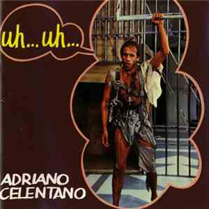 Adriano Celentano - Uh!… Uh!…