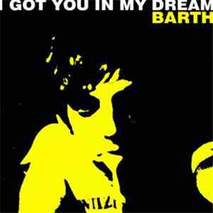 Barth  - I Got You In My Dream